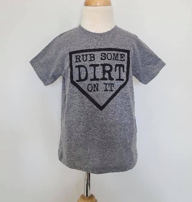 Rub Some Dirt On It Tee